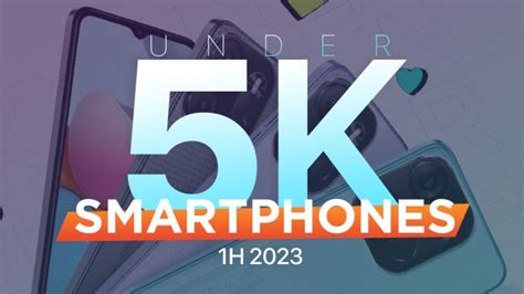 6 Best Budget Smartphones Under Php 5,000 to Choose From (1H 2023).